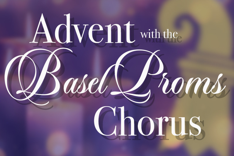 Advent with the Basel Proms Chorus